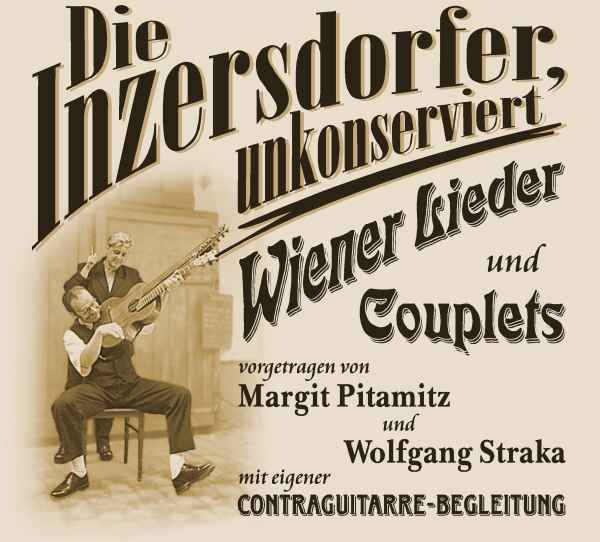 Die Inzersdorfer, unkonserviert - Wiener Lieder und Couplets